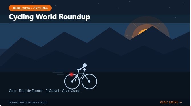 Cycling World Roundup — June 2026